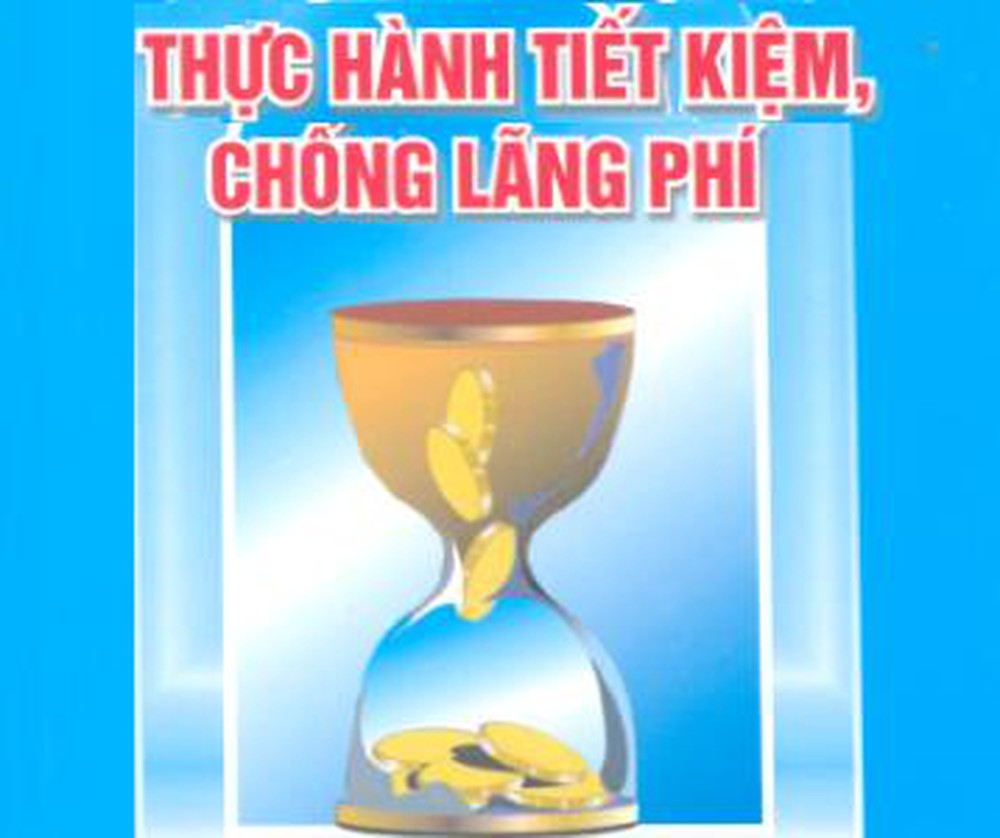 Thực hành tiết kiệm chống lãng phí phải nâng tầm, đặc biệt là thay đổi nhận thức  (ngày 28/7/2021)